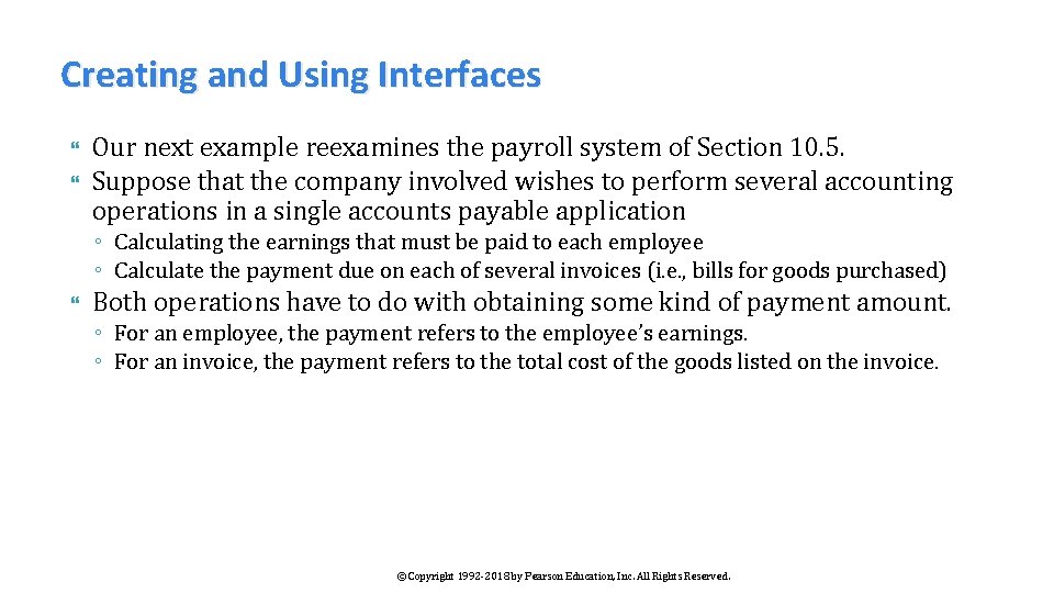 Creating and Using Interfaces Our next example reexamines the payroll system of Section 10.