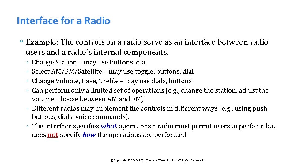 Interface for a Radio Example: The controls on a radio serve as an interface