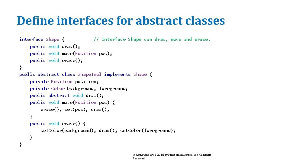 Define interfaces for abstract classes interface Shape { // Interface Shape can draw, move