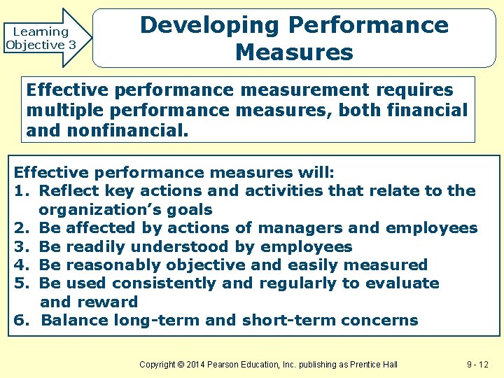 Learning Objective 3 Developing Performance Measures Effective performance measurement requires multiple performance measures, both