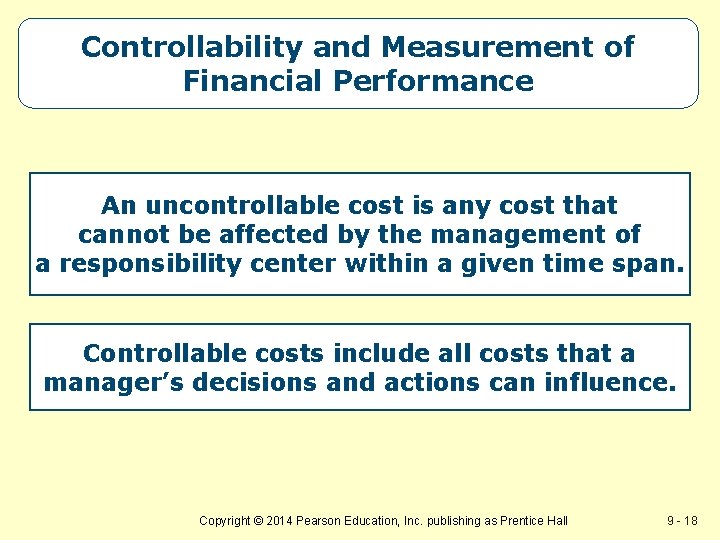 Controllability and Measurement of Financial Performance An uncontrollable cost is any cost that cannot