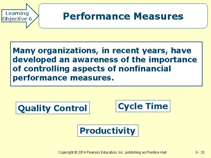 Learning Objective 6 Performance Measures Many organizations, in recent years, have developed an awareness