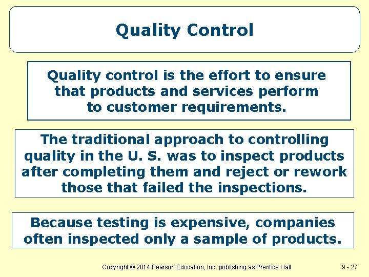 Quality Control Quality control is the effort to ensure that products and services perform