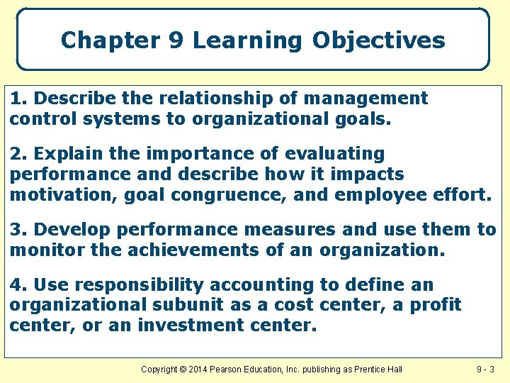 Chapter 9 Learning Objectives 1. Describe the relationship of management control systems to organizational