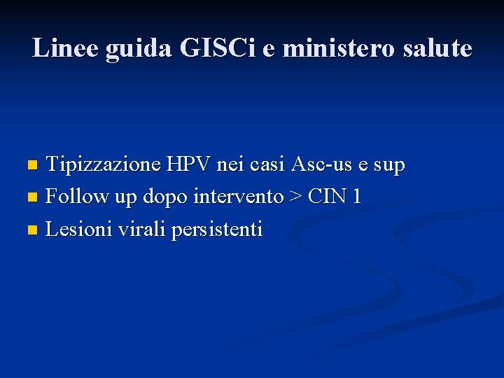 Linee guida GISCi e ministero salute Tipizzazione HPV nei casi Asc-us e sup n