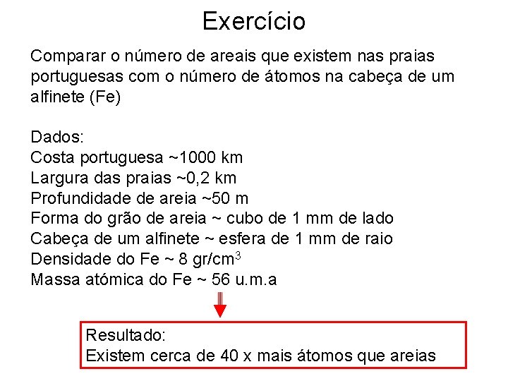 Exercício Comparar o número de areais que existem nas praias portuguesas com o número