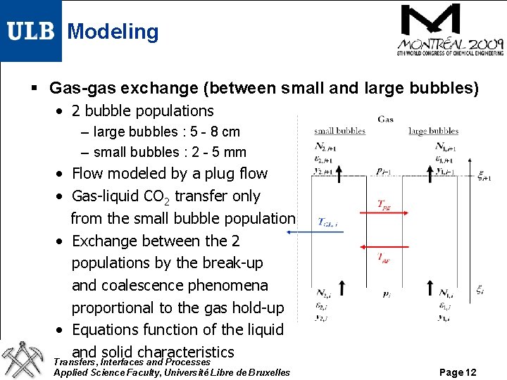 Modeling § Gas-gas exchange (between small and large bubbles) • 2 bubble populations –