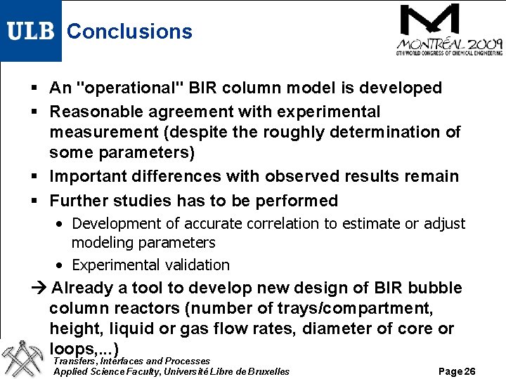 Conclusions § An "operational" BIR column model is developed § Reasonable agreement with experimental