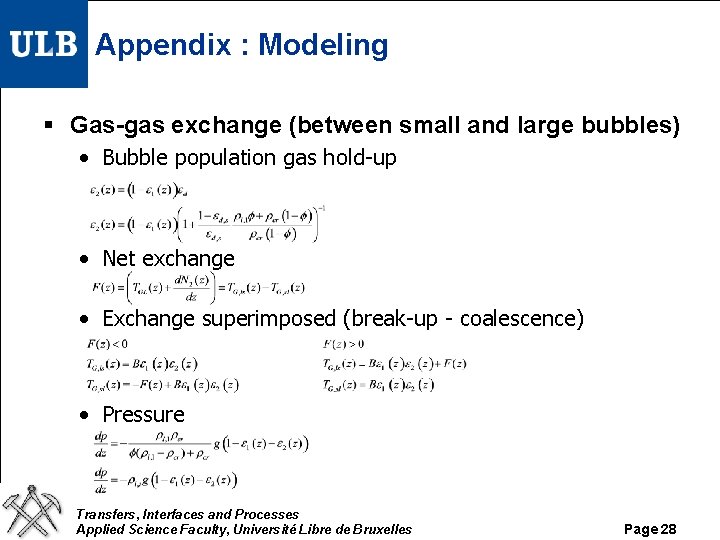 Appendix : Modeling § Gas-gas exchange (between small and large bubbles) • Bubble population