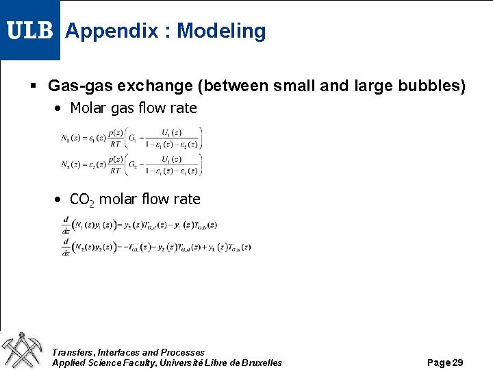 Appendix : Modeling § Gas-gas exchange (between small and large bubbles) • Molar gas