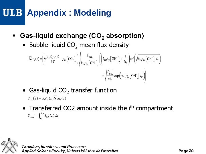 Appendix : Modeling § Gas-liquid exchange (CO 2 absorption) • Bubble-liquid CO 2 mean