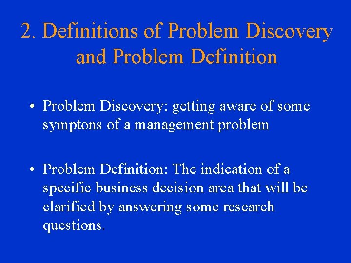 2. Definitions of Problem Discovery and Problem Definition • Problem Discovery: getting aware of