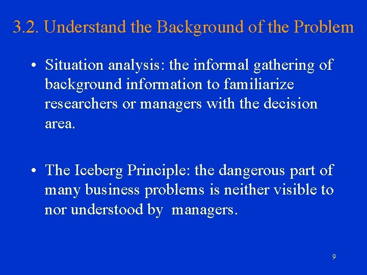 3. 2. Understand the Background of the Problem • Situation analysis: the informal gathering