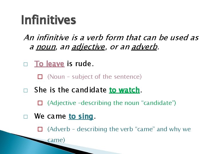 Infinitives An infinitive is a verb form that can be used as a noun, Infinitives An infinitive is a verb form that can be used as a noun,