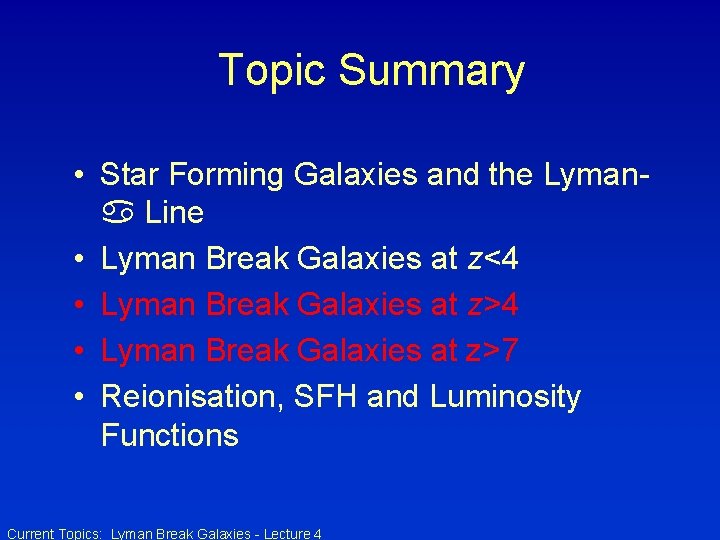 Topic Summary • Star Forming Galaxies and the Lyman Line • Lyman Break Galaxies