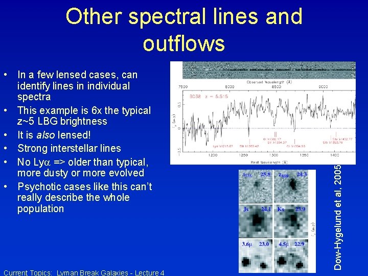  • In a few lensed cases, can identify lines in individual spectra •