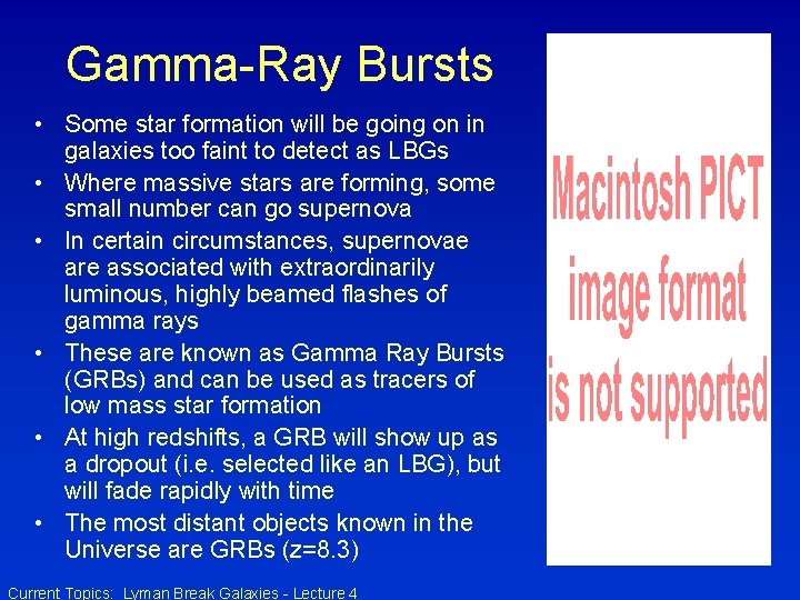 Gamma-Ray Bursts • Some star formation will be going on in galaxies too faint