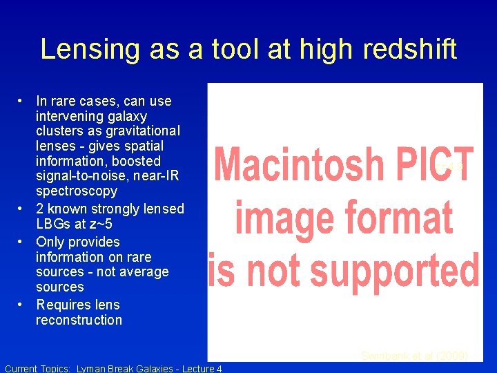 Lensing as a tool at high redshift • In rare cases, can use intervening