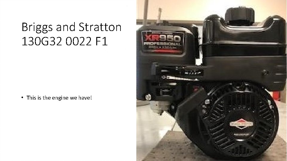 Briggs and Stratton 130 G 32 0022 F 1 • This is the engine