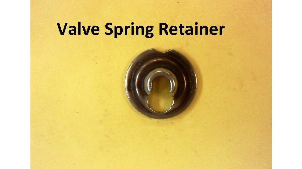 Valve Spring Retainer 