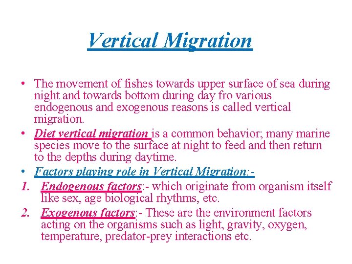 Vertical Migration • The movement of fishes towards upper surface of sea during night