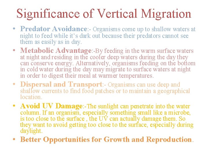 Significance of Vertical Migration • Predator Avoidance: - Organisms come up to shallow waters