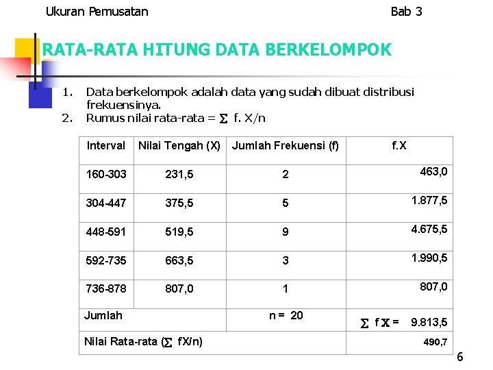 Ukuran Pemusatan Bab 3 RATA-RATA HITUNG DATA BERKELOMPOK 1. 2. Data berkelompok adalah data