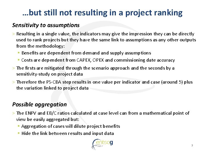 …but still not resulting in a project ranking Sensitivity to assumptions > Resulting in