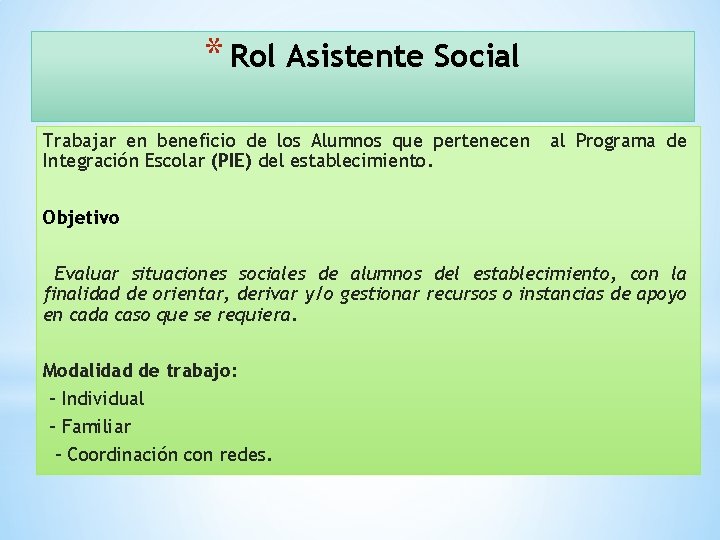 * Rol Asistente Social Trabajar en beneficio de los Alumnos que pertenecen Integración Escolar