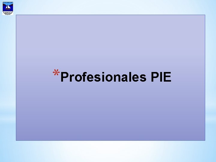 *Profesionales PIE 