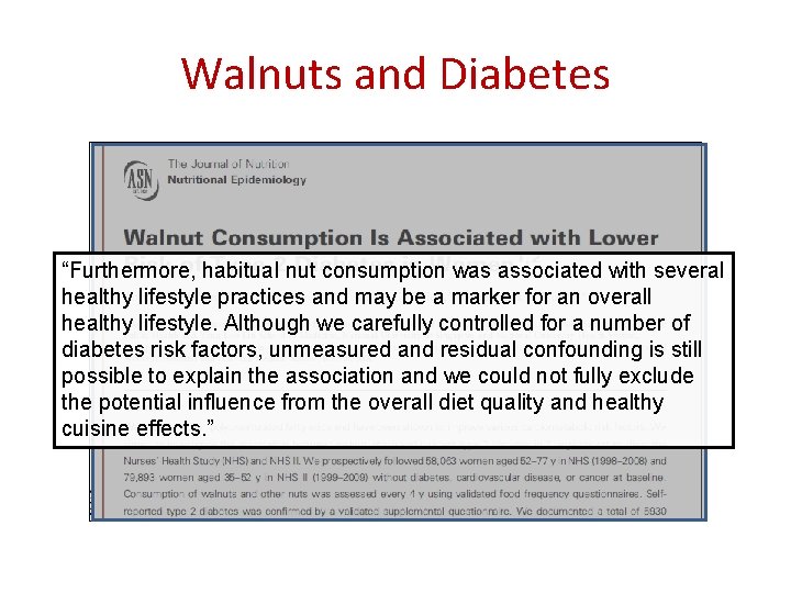 Walnuts and Diabetes “Furthermore, habitual nut consumption was associated with several healthy lifestyle practices