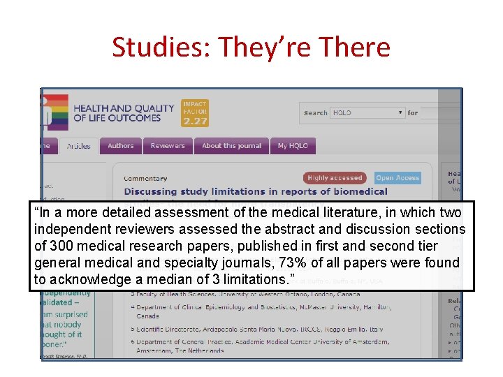 Studies: They’re There “In a more detailed assessment of the medical literature, in which