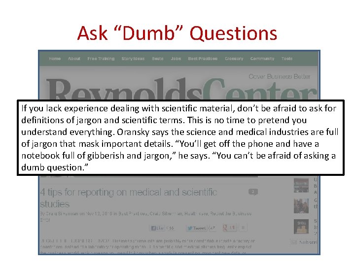 Ask “Dumb” Questions If you lack experience dealing with scientific material, don’t be afraid