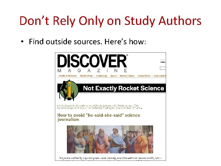 Don’t Rely Only on Study Authors • Find outside sources. Here’s how: 