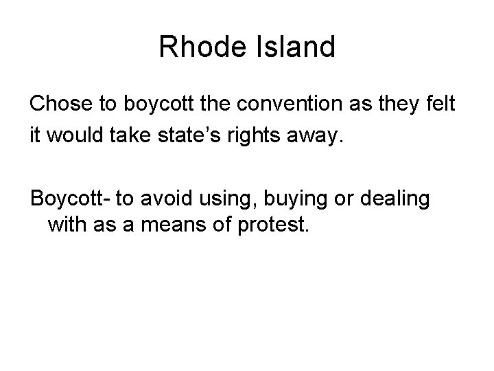 Rhode Island Chose to boycott the convention as they felt it would take state’s