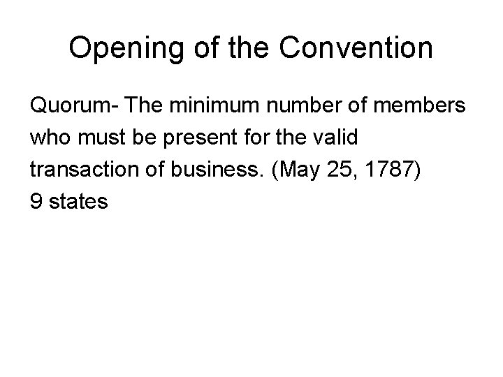 Opening of the Convention Quorum- The minimum number of members who must be present