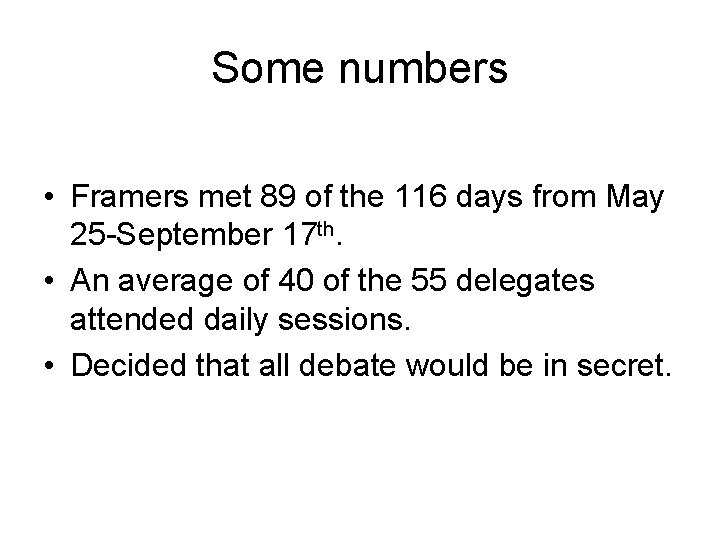 Some numbers • Framers met 89 of the 116 days from May 25 -September