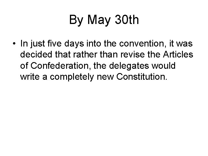 By May 30 th • In just five days into the convention, it was