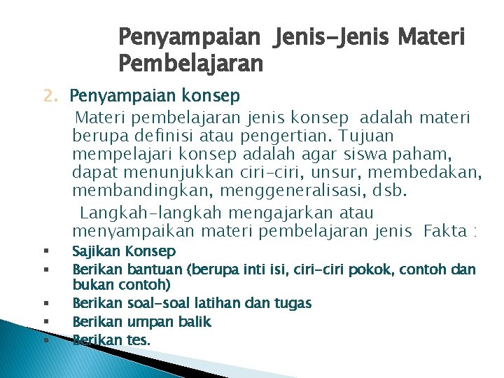 Penyampaian Jenis-Jenis Materi Pembelajaran 2. Penyampaian konsep Materi pembelajaran jenis konsep adalah materi berupa