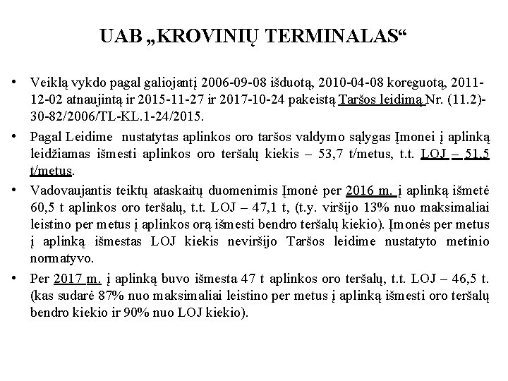 UAB „KROVINIŲ TERMINALAS“ • Veiklą vykdo pagal galiojantį 2006 -09 -08 išduotą, 2010 -04