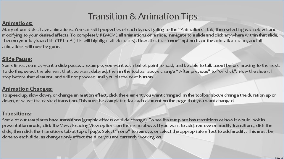 Animations: Transition & Animation Tips Many of our slides have animations. You can edit