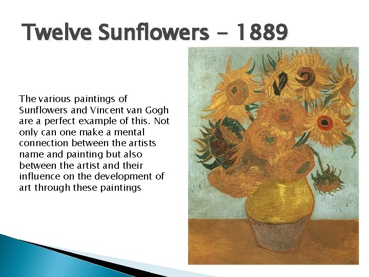 Twelve Sunflowers - 1889 The various paintings of Sunflowers and Vincent van Gogh are