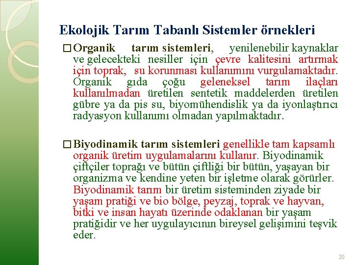 Ekolojik Tarım Tabanlı Sistemler örnekleri � Organik tarım sistemleri, yenilenebilir kaynaklar ve gelecekteki nesiller