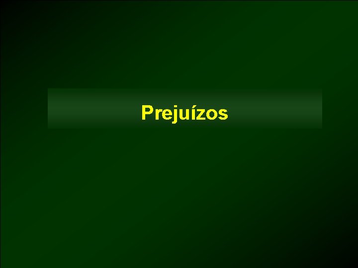 Prejuízos 