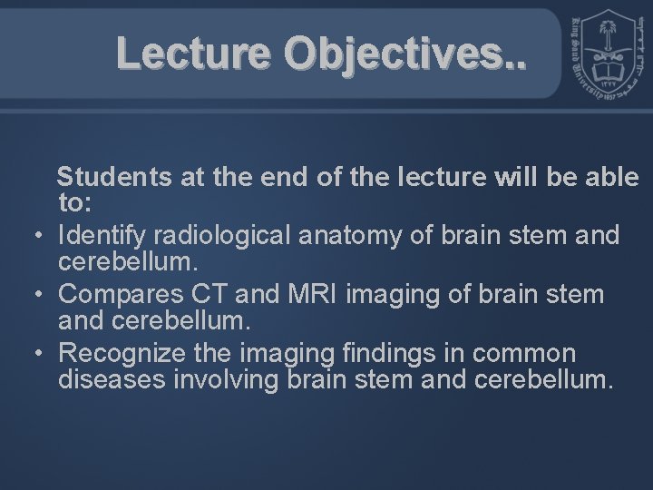 Lecture Objectives. . Students at the end of the lecture will be able to: