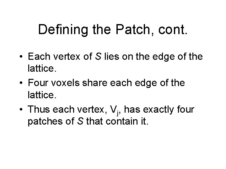 Defining the Patch, cont. • Each vertex of S lies on the edge of