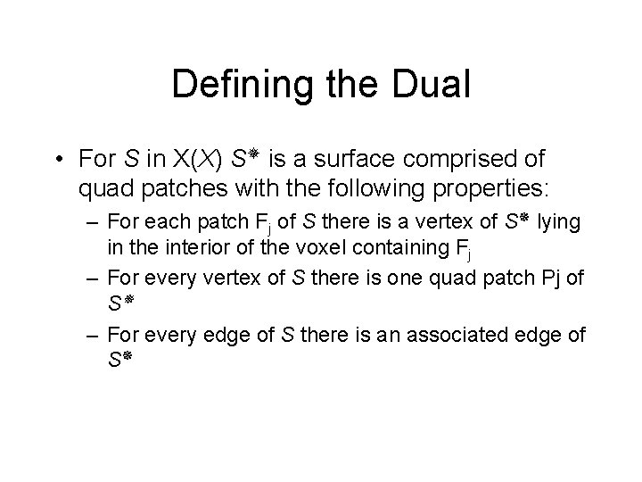 Defining the Dual • For S in X(X) S is a surface comprised of