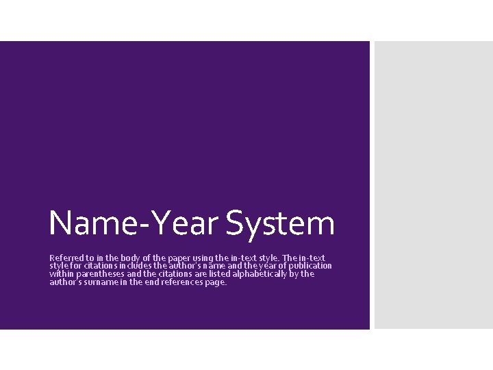 Name-Year System Referred to in the body of the paper using the in-text style.