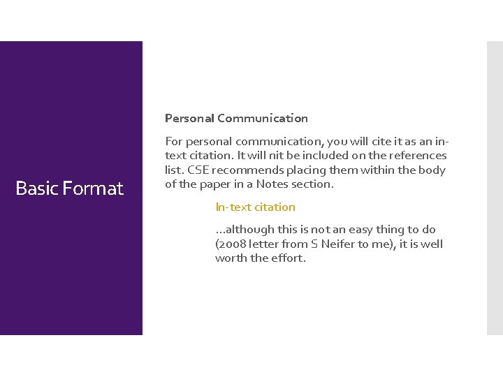 Personal Communication Basic Format For personal communication, you will cite it as an intext