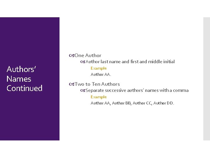  One Authors’ Names Continued Author last name and first and middle initial Example
